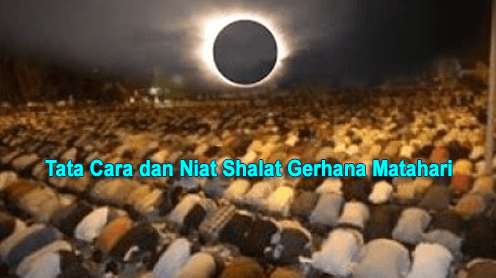 Tata Cara dan Niat Shalat Gerhana Matahari